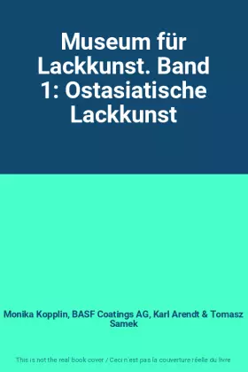 Couverture du produit · Museum für Lackkunst. Band 1: Ostasiatische Lackkunst