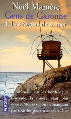 Couverture du produit · Les Gens de Garonne, tome 1. Les forçats de la mer