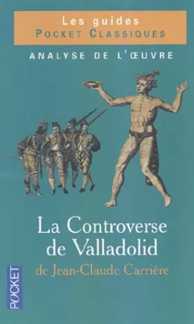 Couverture du produit · Clés pour : La Controverse de Valladolid de Jean-Claude Carrière