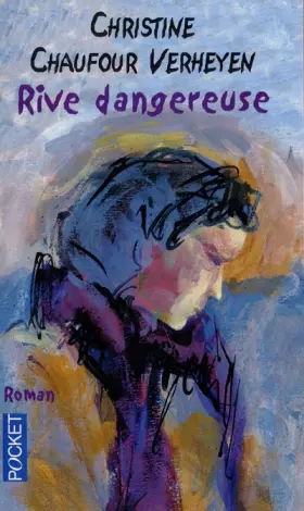 Couverture du produit · Rive dangereuse - Prix du Premier Roman 1998