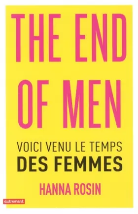 Couverture du produit · The end of men : Voici venu le temps des femmes