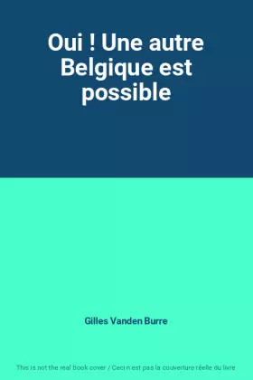 Couverture du produit · Oui ! Une autre Belgique est possible