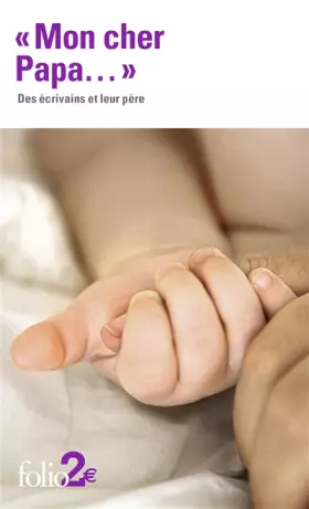Couverture du produit · «Mon cher Papa...»: Des écrivains et leur père