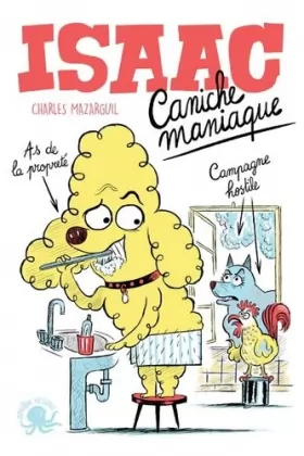 Couverture du produit · Isaac, caniche maniaque - Lecture roman jeunesse humour animaux - Dès 8 ans