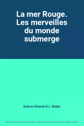 Couverture du produit · La mer Rouge. Les merveilles du monde submerge
