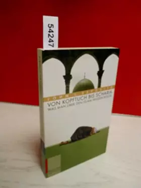Couverture du produit · Von Kopftuch bis Scharia. Was man über den Islam wissen sollte.