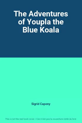Couverture du produit · The Adventures of Youpla the Blue Koala