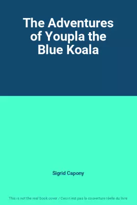 Couverture du produit · The Adventures of Youpla the Blue Koala