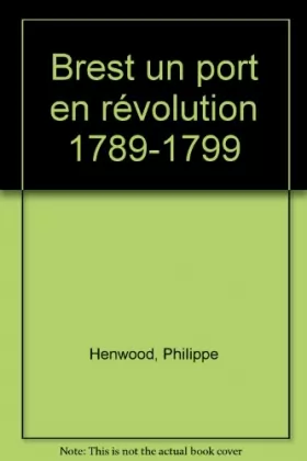 Couverture du produit · Brest: Un port en révolution, 1789-1799