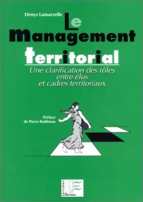 Couverture du produit · Le management territorial : Une clarification des rôles entre élus et cadres territoriaux