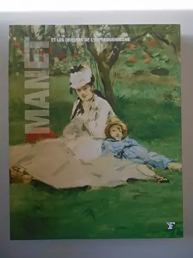 Couverture du produit · Manet et les origines de l'impressionnisme / Castellani, Francesca / Réf42585