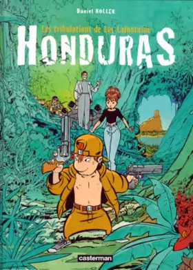 Couverture du produit · Les tribulations de Luc Lafontaine : Honduras