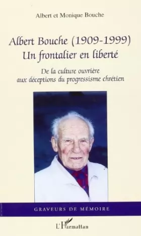 Couverture du produit · Albert Bouche (1909-1999):un frontalier en liberté