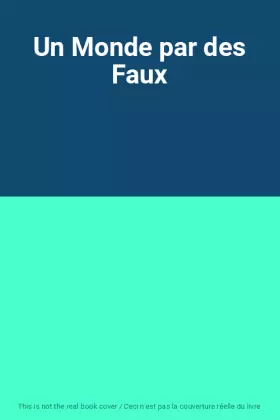 Couverture du produit · Un Monde par des Faux
