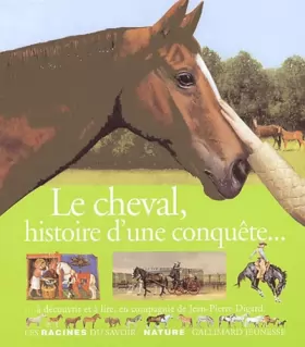 Couverture du produit · Le cheval, histoire d'une conquête...