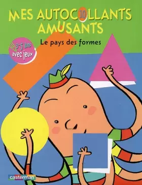 Couverture du produit · mes autocollants amusants t10 le pays des formes: 3-5 ANS AVEC JEUX