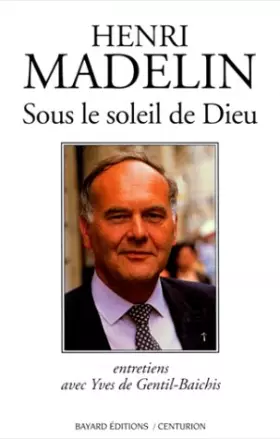 Couverture du produit · Sous le soleil de Dieu : Entretiens avec Yves de Gentil-Baichis