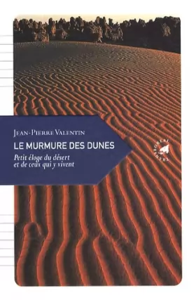 Couverture du produit · Le Murmure des dunes, Petit éloge du désert et de ceux qui y vivent