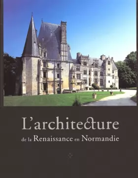 Couverture du produit · L'architecture de la Renaissance en Normandie Coffret 2 volumes