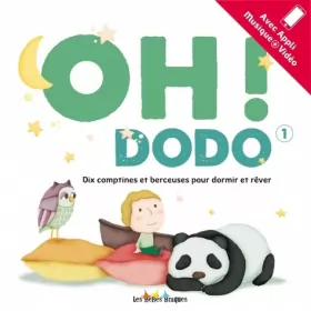 Couverture du produit · Oh ! Dodo 1 : Dix comptines et berceuses pour dormir et rêver. Avec appli musique + vidéo (1CD audio MP3)