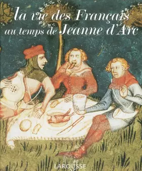 Couverture du produit · La vie des Français au temps de Jeanne d'Arc