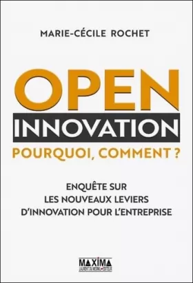 Couverture du produit · Open innovation: Pourquoi, comment ? Enquête sur les nouveaux leviers d'innovation pour l'entreprise