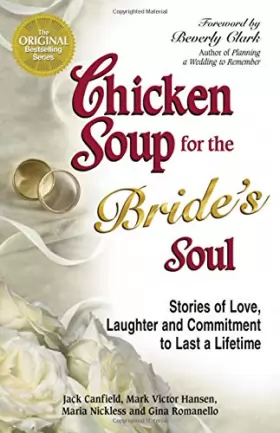 Couverture du produit · Chicken Soup for the Bride's Soul: Stories of Love, Laughter and Commitment to Last a Lifetime