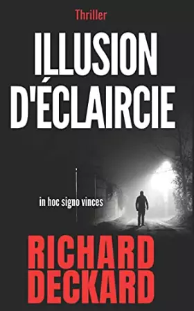 Couverture du produit · illusion d'éclaircie: in hoc signo vinces (version poche)