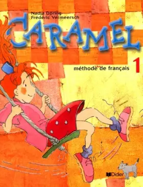 Caramel 1 (livre élève) - Nadja Döring et Frédéric Vermeersch