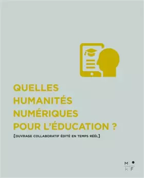 Couverture du produit · Quelles Humanites Numériques pour l'Education ?
