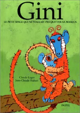 Couverture du produit · Gini, le petit singe qui ne voulait pas quitter sa maman