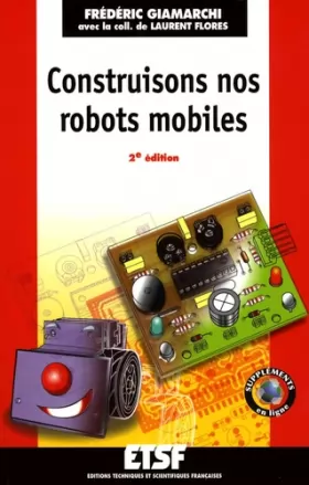 Couverture du produit · Construisons nos robots mobiles - 2ème édition - Livre+compléments en ligne