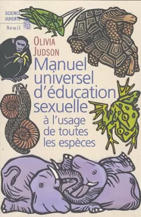 Couverture du produit · Manuel universel d'éducation sexuelle : À l'usage de toutes les espèces, selon le Docteur Tatiana