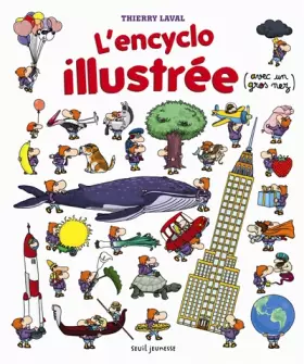 L'Encyclo illustrée. (avec un gros nez) - Thierry Laval