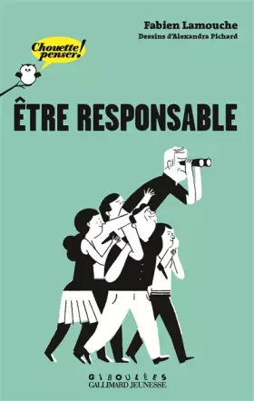 Couverture du produit · Être responsable - Chouette Penser! - À partir de 13 ans