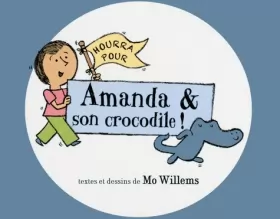 Couverture du produit · Hourra pour Amanda & son crocodile !