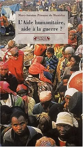 Couverture du produit · L'Aide humanitaire, aide à la guerre ?