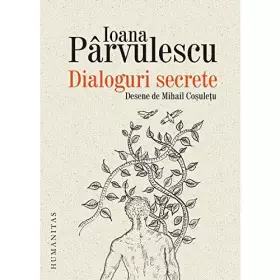 Couverture du produit · Dialoguri secrete. Cum se roaga scriitorii si personajele lor