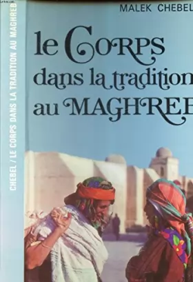 Couverture du produit · Le Corps dans la tradition au maghreb