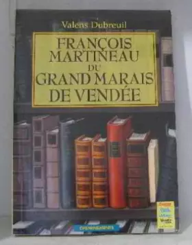 Couverture du produit · François Martineau du Grand Marais Vendeen