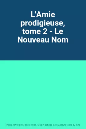 Couverture du produit · L'Amie prodigieuse, tome 2 - Le Nouveau Nom