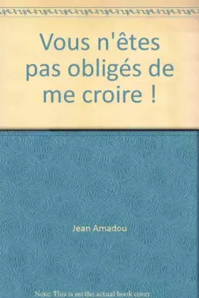Couverture du produit · Vous n'êtes pas obligés de me croire !