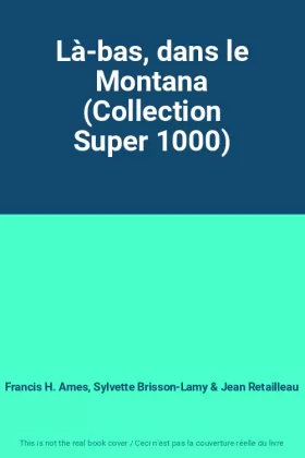 Couverture du produit · Là-bas, dans le Montana (Collection Super 1000)
