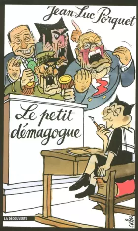 Couverture du produit · Le petit démagogue : Nicolas Sarkozy et les neuf règles de base de la démagogie efficace