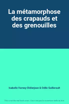 Couverture du produit · La métamorphose des crapauds et des grenouilles