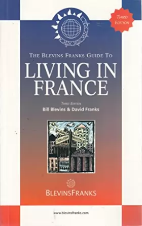 Couverture du produit · The Blevins Guide to Living in France 3rd Edition