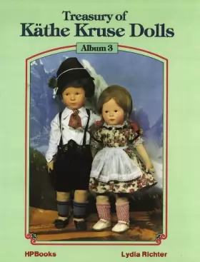 Couverture du produit · Treasury of Kathe Kruse dolls / [Lydia Richter]  translation, [David Woloshin]. [Album 3] - [Uniform Title: Kathe Kruse Puppen.