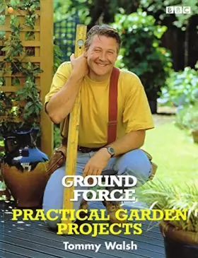 Couverture du produit · Ground Force: Practical Garden Projects