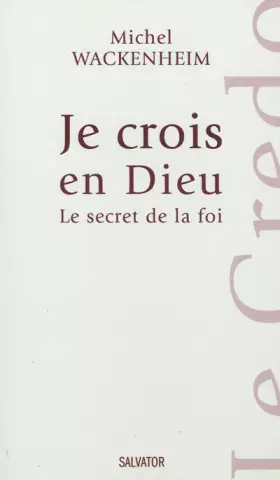 Couverture du produit · Je crois en Dieu : Le secret de la foi