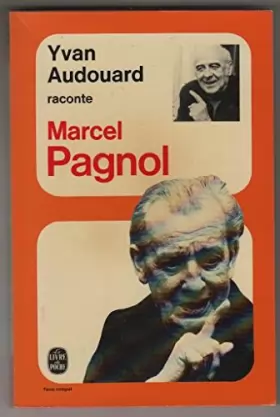 Couverture du produit · Yvan Audouard raconte Marcel Pagnol